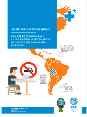 Ambientes libres de humo: paquete de evidencia para la implementación de políticas de control del tabaquismo en Bolivia.